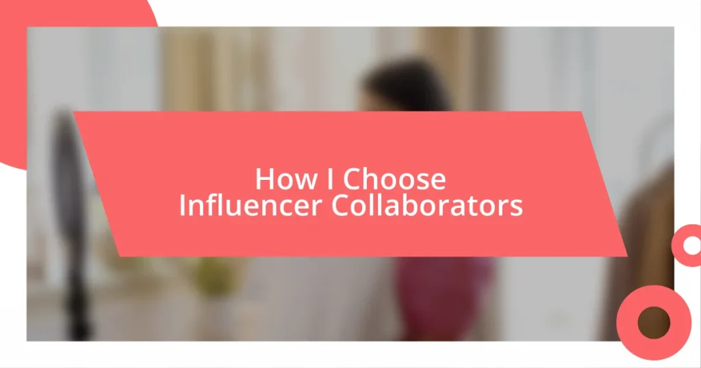 How I Choose Influencer Collaborators