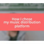 How I chose my music distribution platform