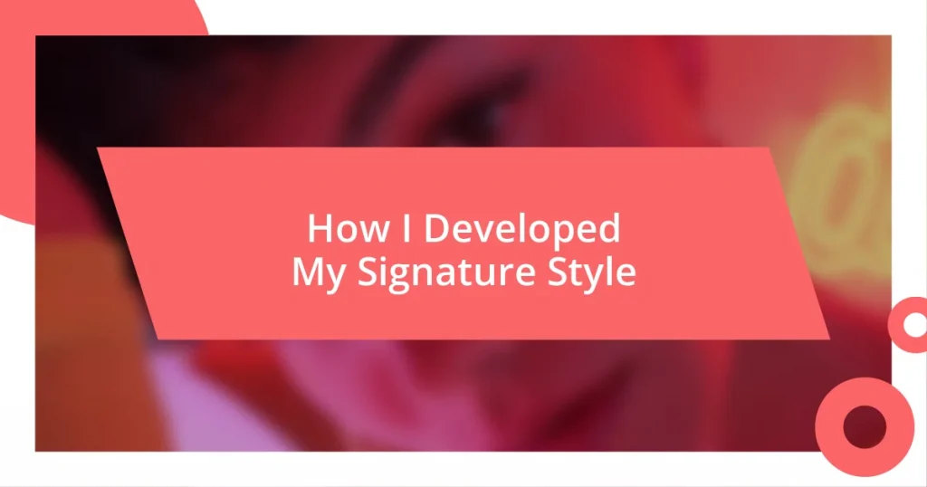 How I Developed My Signature Style