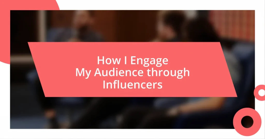 How I Engage My Audience through Influencers