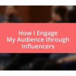 How I Engage My Audience through Influencers