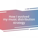 How I evolved my music distribution strategy