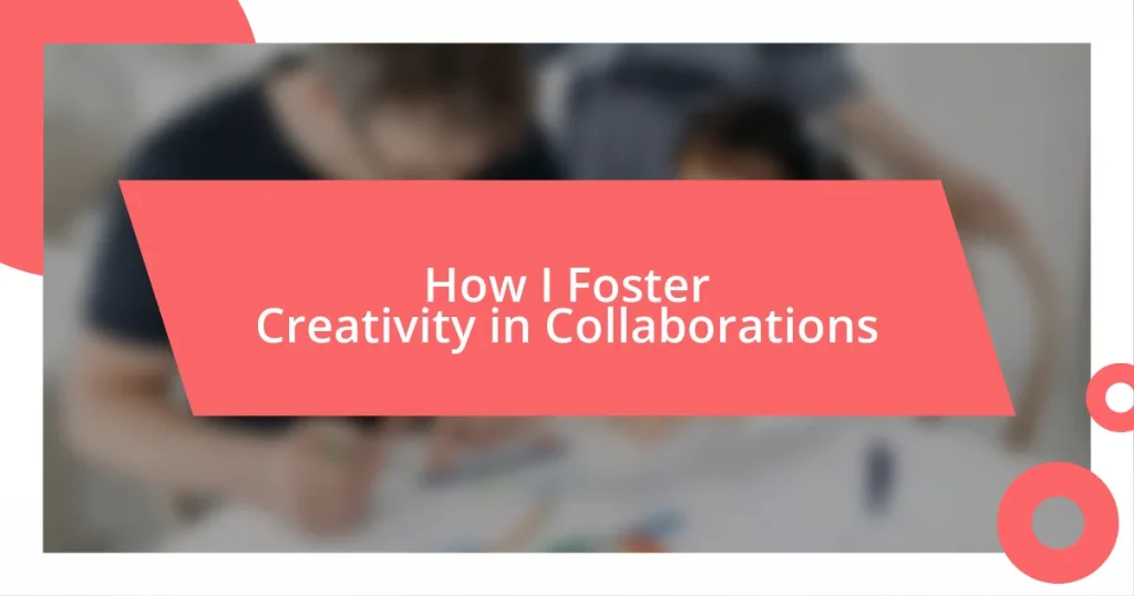 How I Foster Creativity in Collaborations