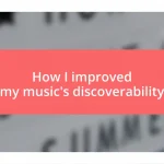 How I improved my music’s discoverability