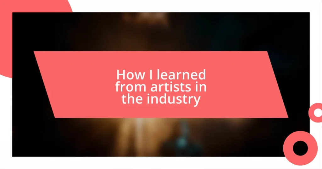 How I learned from artists in the industry