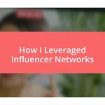 How I Leveraged Influencer Networks