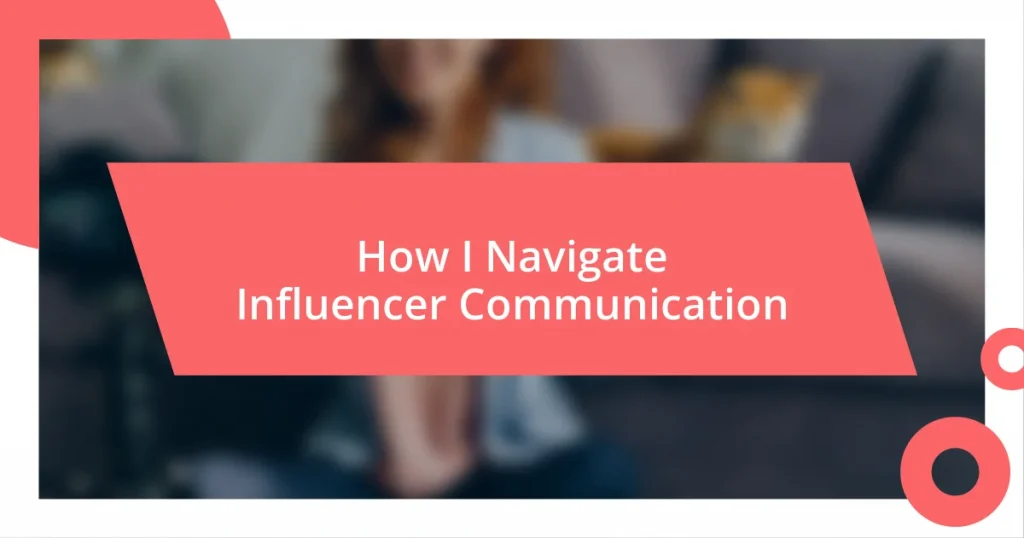 How I Navigate Influencer Communication