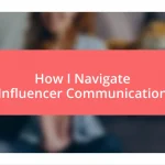 How I Navigate Influencer Communication