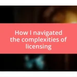 How I navigated the complexities of licensing