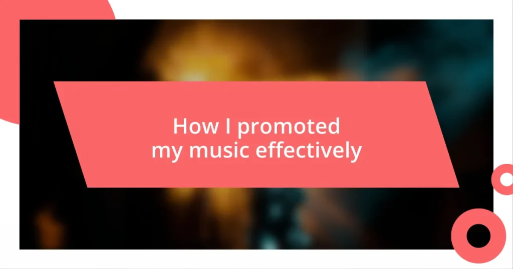 How I promoted my music effectively