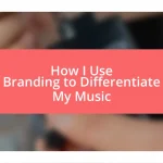 How I Use Branding to Differentiate My Music