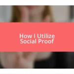 How I Utilize Social Proof