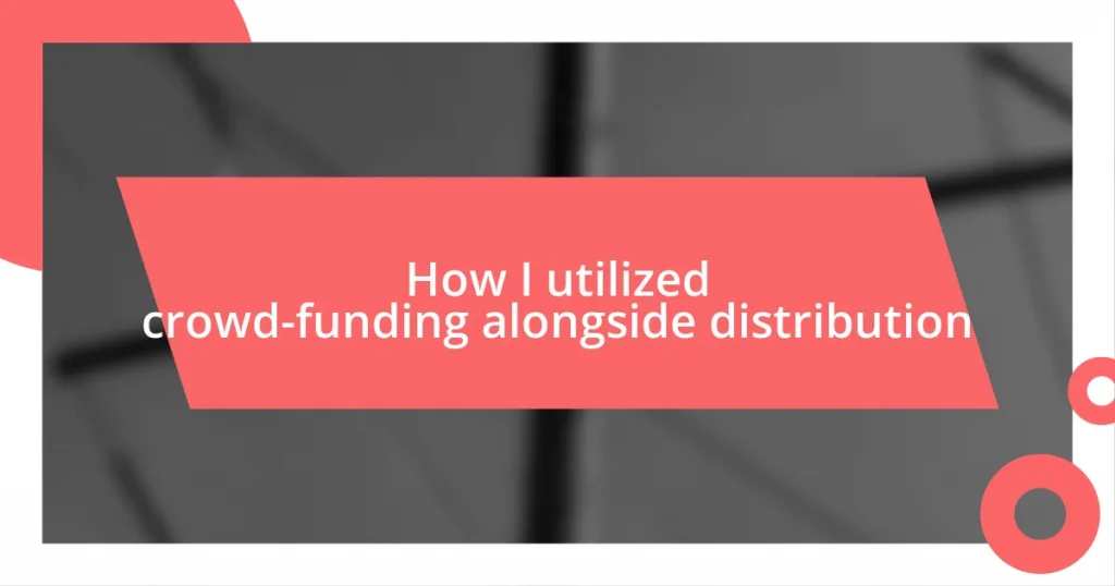 How I utilized crowd-funding alongside distribution