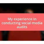 My experience in conducting social media audits