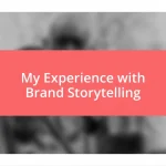 My Experience with Brand Storytelling