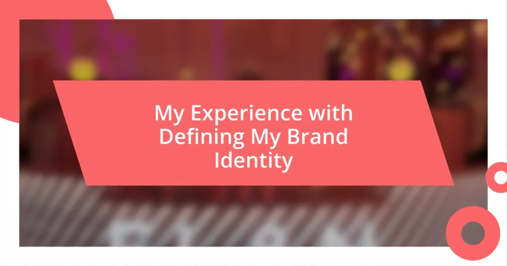 My Experience with Defining My Brand Identity