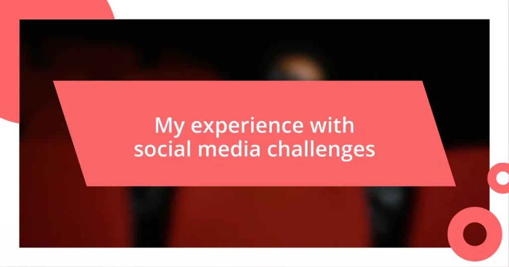 My experience with social media challenges