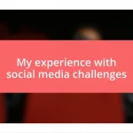 My experience with social media challenges