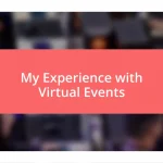 My Experience with Virtual Events