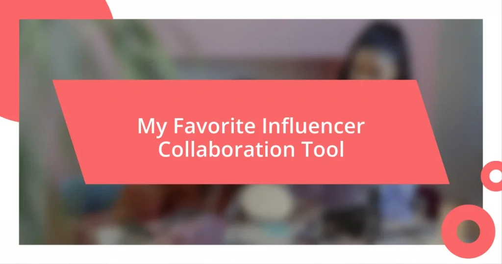 My Favorite Influencer Collaboration Tool