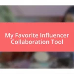 My Favorite Influencer Collaboration Tool