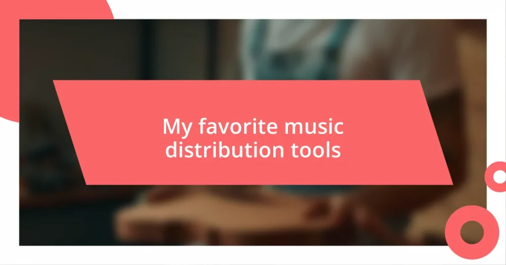 My favorite music distribution tools