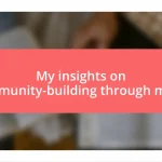 My insights on community-building through music