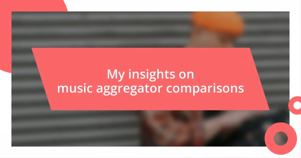 My insights on music aggregator comparisons