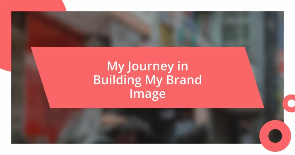 My Journey in Building My Brand Image