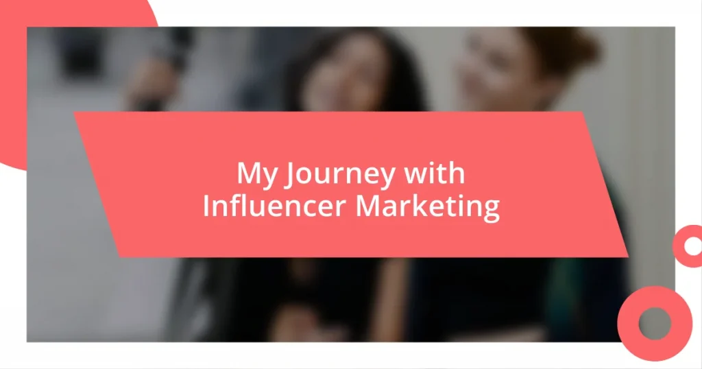 My Journey with Influencer Marketing