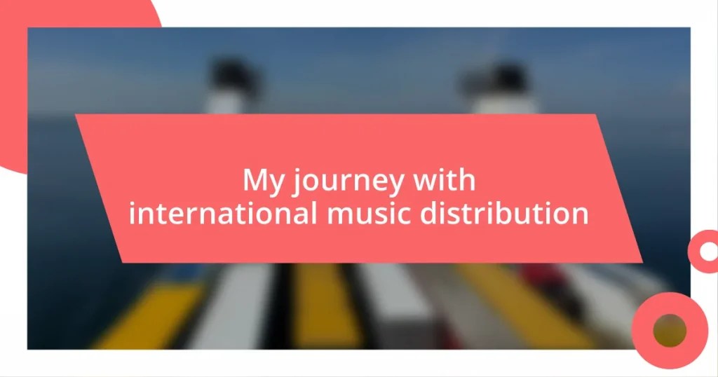 My journey with international music distribution