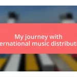 My journey with international music distribution