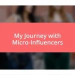 My Journey with Micro-Influencers