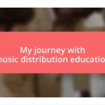 My journey with music distribution education