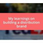 My learnings on building a distribution brand