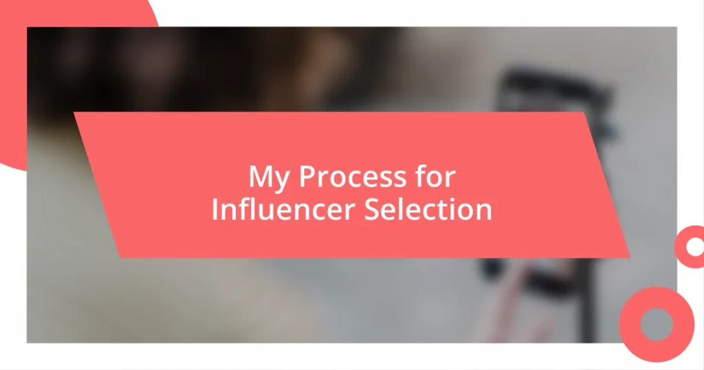 My Process for Influencer Selection