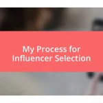 My Process for Influencer Selection