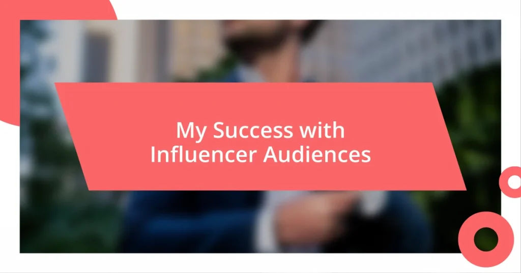 My Success with Influencer Audiences