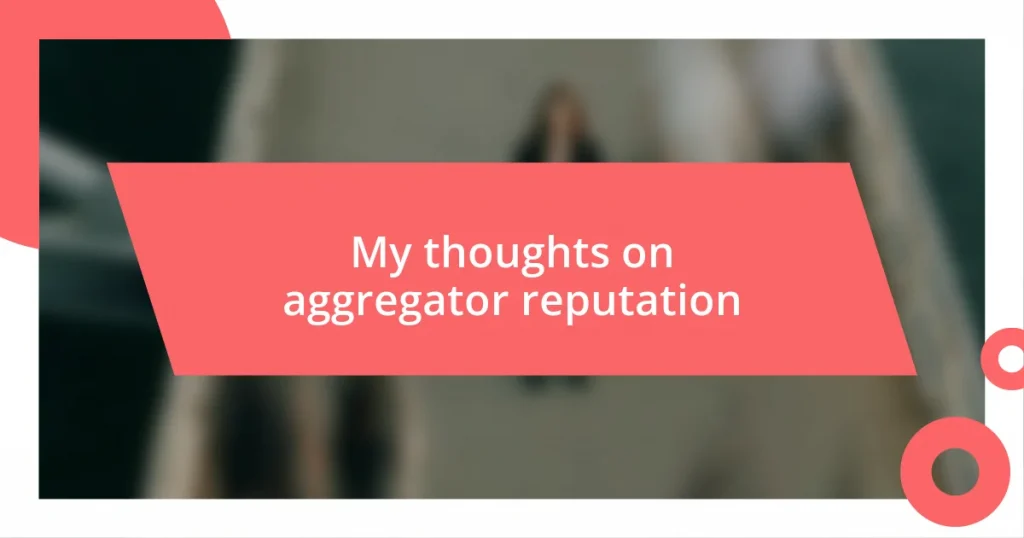 My thoughts on aggregator reputation