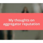 My thoughts on aggregator reputation