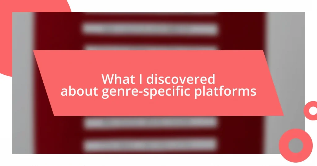 What I discovered about genre-specific platforms