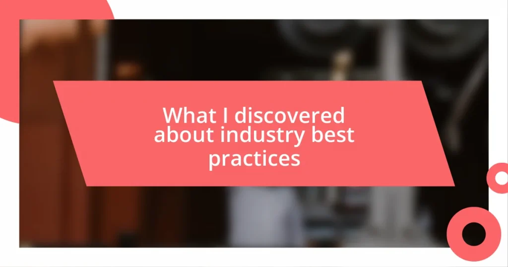 What I discovered about industry best practices