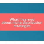 What I learned about niche distribution strategies