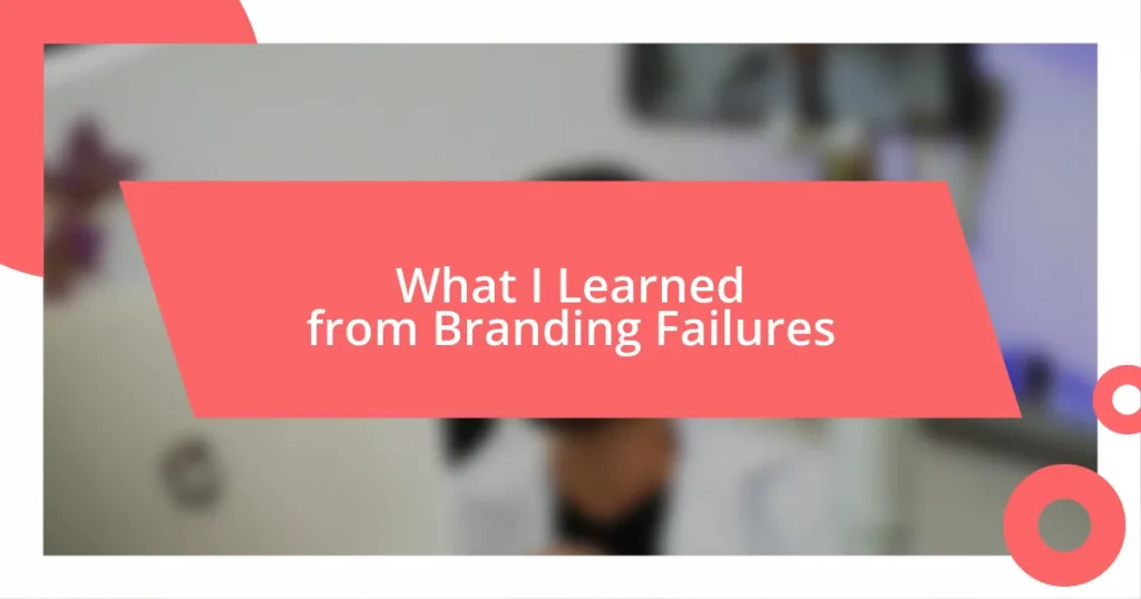 What I Learned from Branding Failures