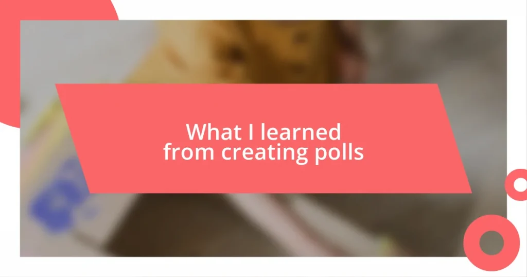 What I learned from creating polls