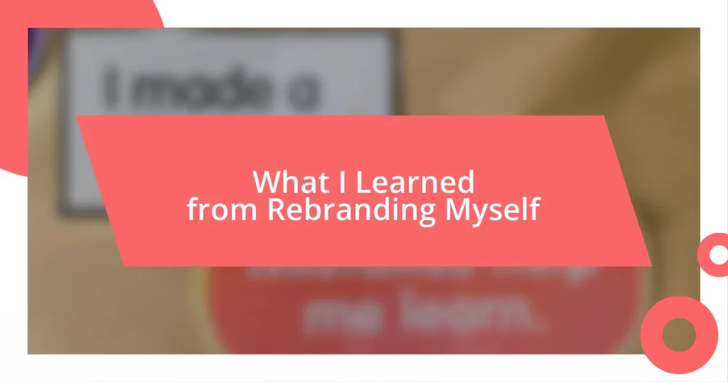 What I Learned from Rebranding Myself