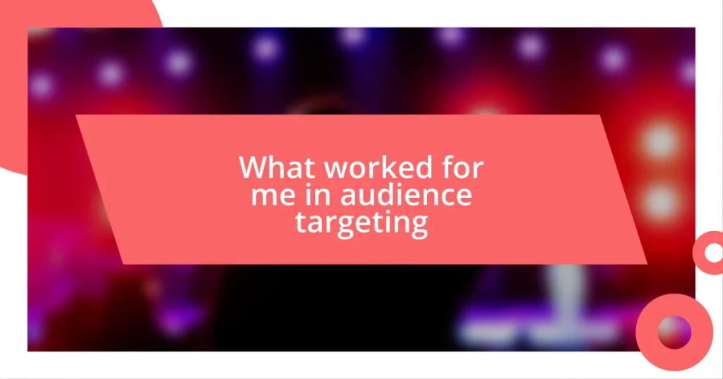 What worked for me in audience targeting