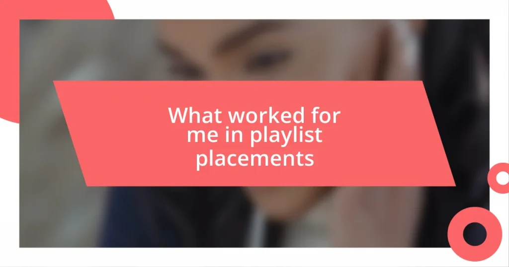 What worked for me in playlist placements