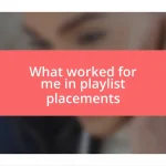 What worked for me in playlist placements