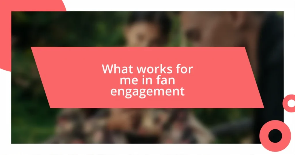 What works for me in fan engagement